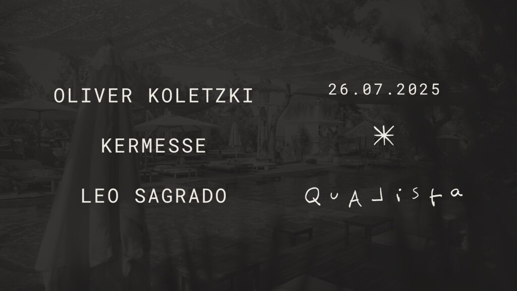 Qualista Summer ‘25 - Oliver Koletzki, Leo Sagado, Kermesse
