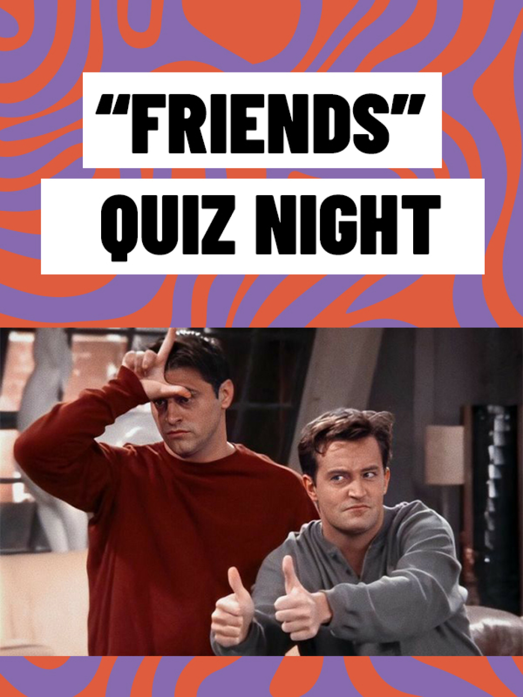 Quiz Night / Friends