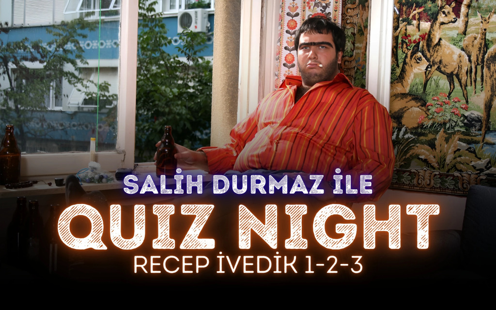 Quiz Night – Recep İvedik 1-2-3