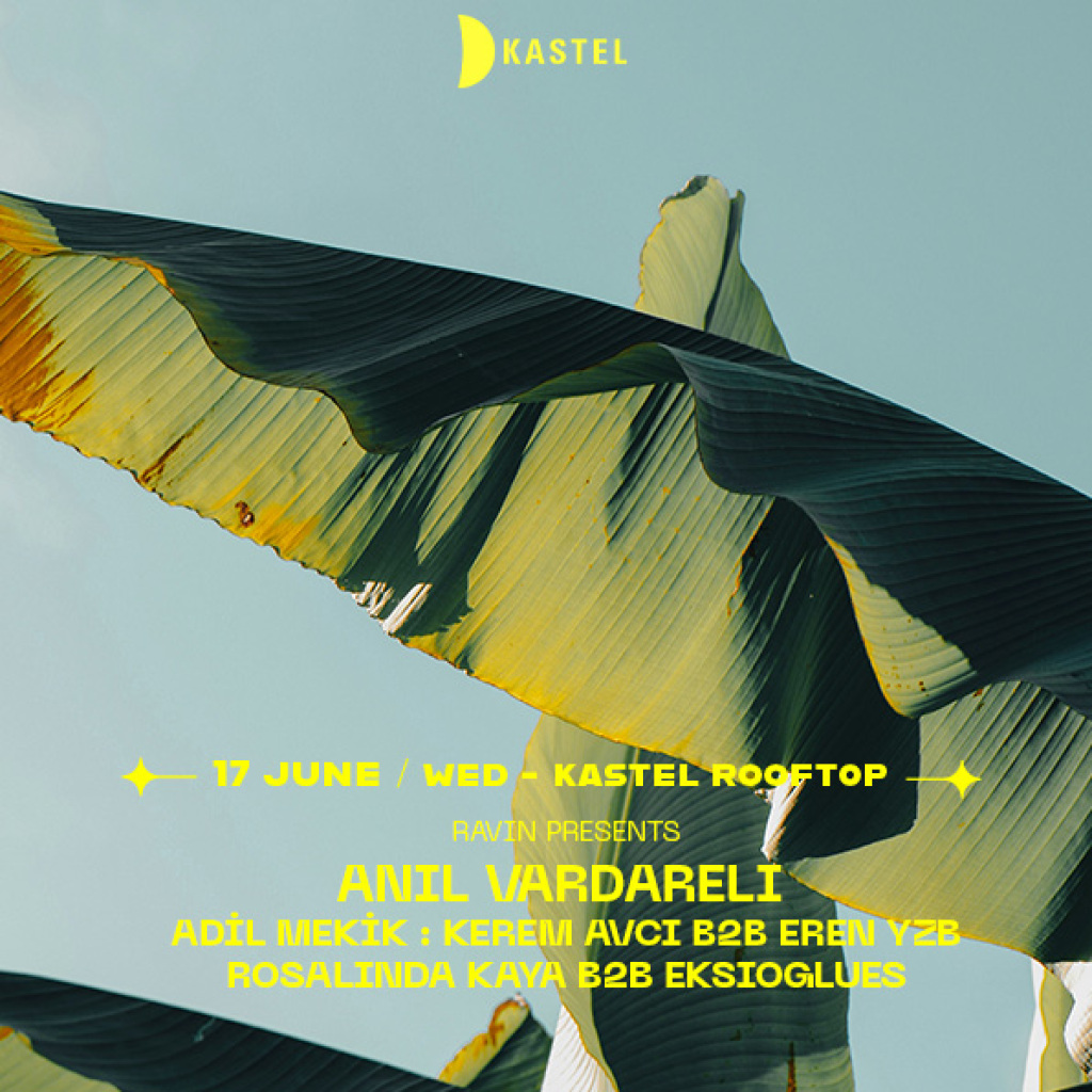 RAVIN PRESENTS: ANIL VARDARELI + ADIL MEKIK + KEREM AVCI b2b EREN YZB + ROSALINDA KAYA b2b EKSIOGLU #ROOFTOPSERIES