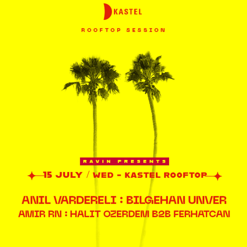 RAVIN PRESENTS: ANIL VARDARELI + BILGEHAN UNVER + AMIR RN + HALIT OZERDEM b2b FERHATCAN #ROOFTOPSERIES