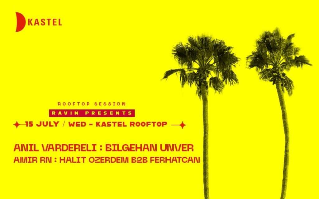 RAVIN PRESENTS: ANIL VARDARELI + BILGEHAN UNVER + AMIR RN + HALIT OZERDEM b2b FERHATCAN #ROOFTOPSERIES