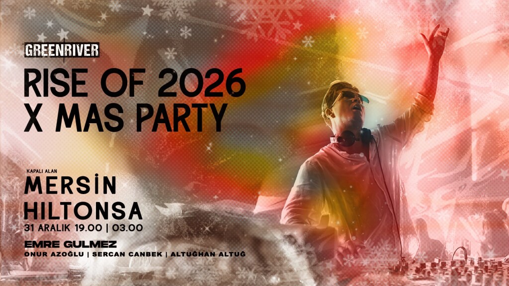 RISE OF 2026 X MAS PARTY | MERSIN | GREEN RIVER