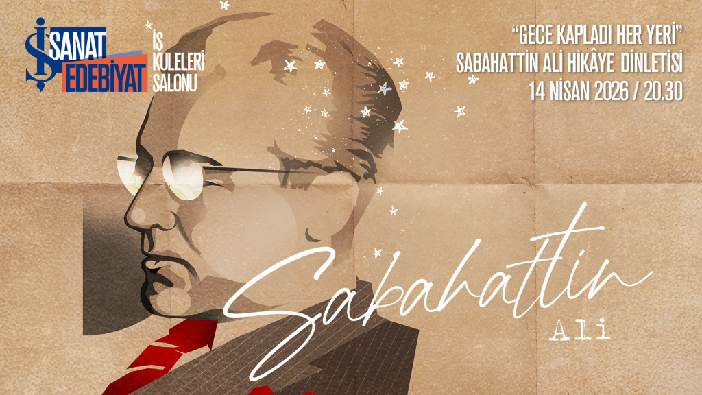Sabahattin Ali Hikaye Dinletisi 'Gece Kapladı Her Yeri'