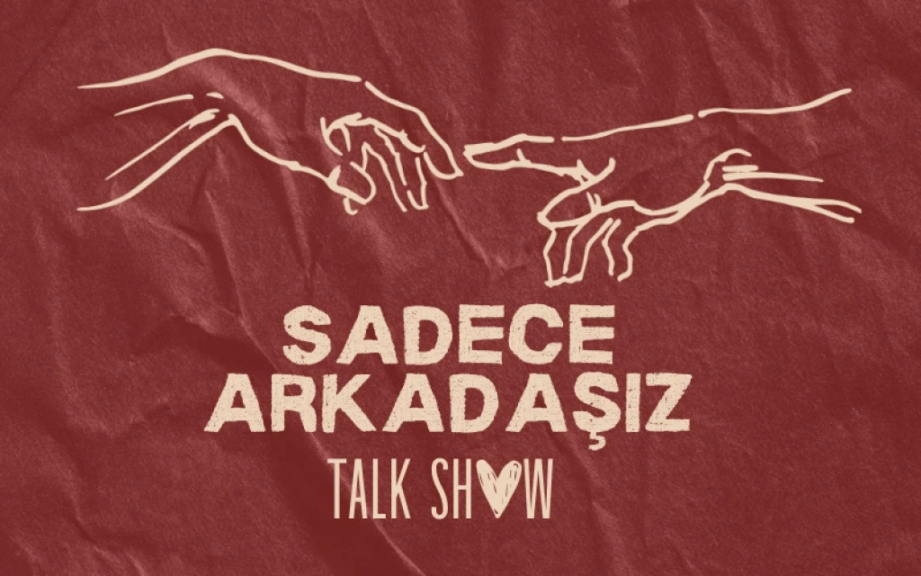 Sadece Arkadaşız Talk