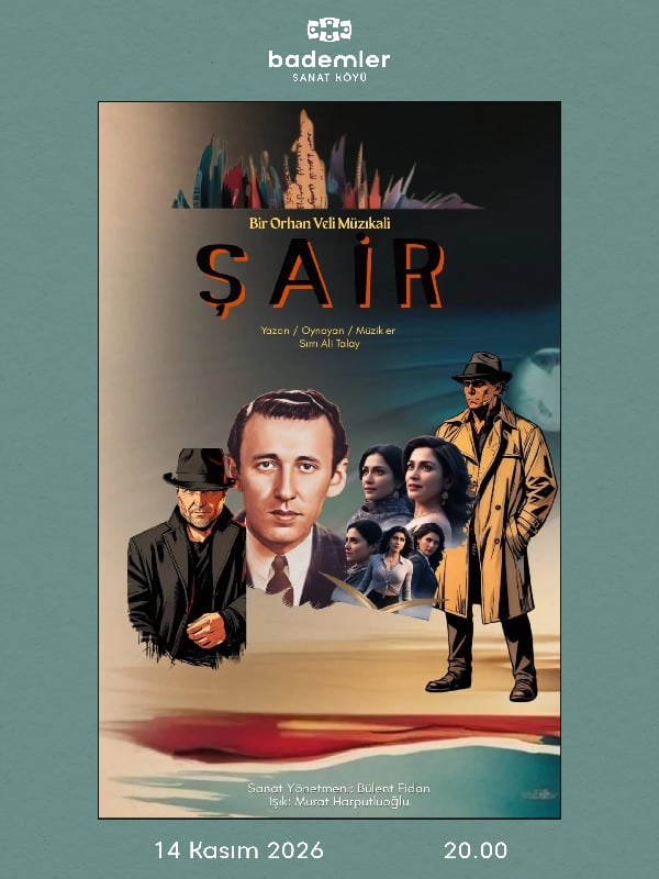 ŞAİR - Bir Orhan Veli Müzikali