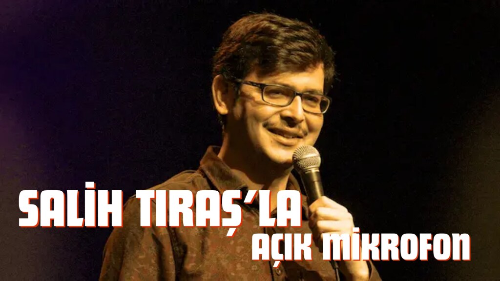 Salih Tıraş'la Açık Mikrofon