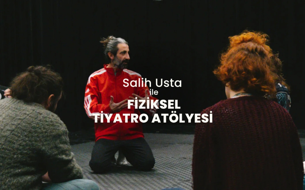 Salih Usta ile Fiziksel Tiyatro Atolyesi