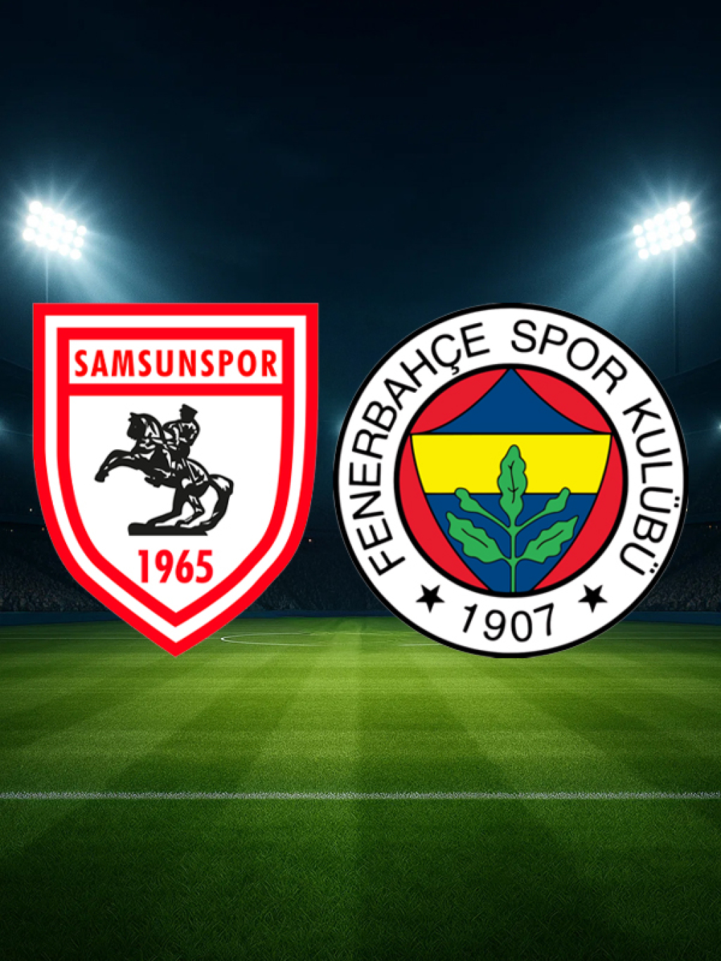 Samsunspor A.Ş. - Fenerbahçe A.Ş.