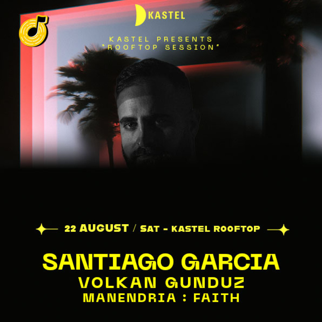 SANTIAGO GARCIA + VOLKAN GÜNDÜZ + MANENDRIA + FAITH I KASTEL #ROOFTOPSERIES032