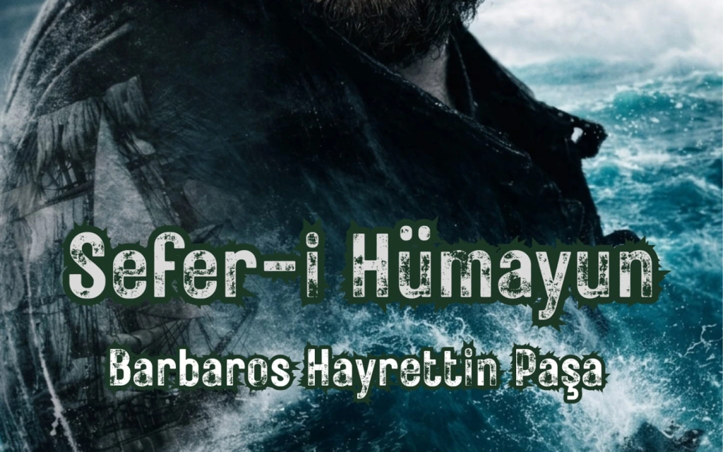 Sefer-i Hümayun Barbaros Hayrettin Paşa
