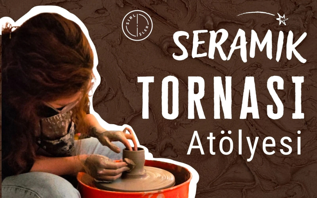 SERAMİK TORNASI ATÖLYESİ (WORKSHOP)