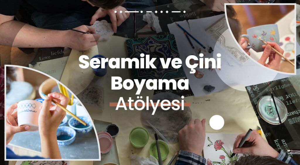 Seramik ve Çini Boyama Atölyesi-Şubat Etkinlikleri