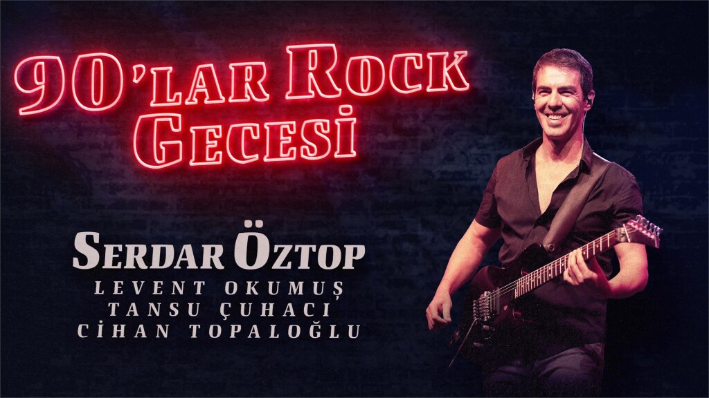 Serdar Öztop "90'lar Rock Gecesi"