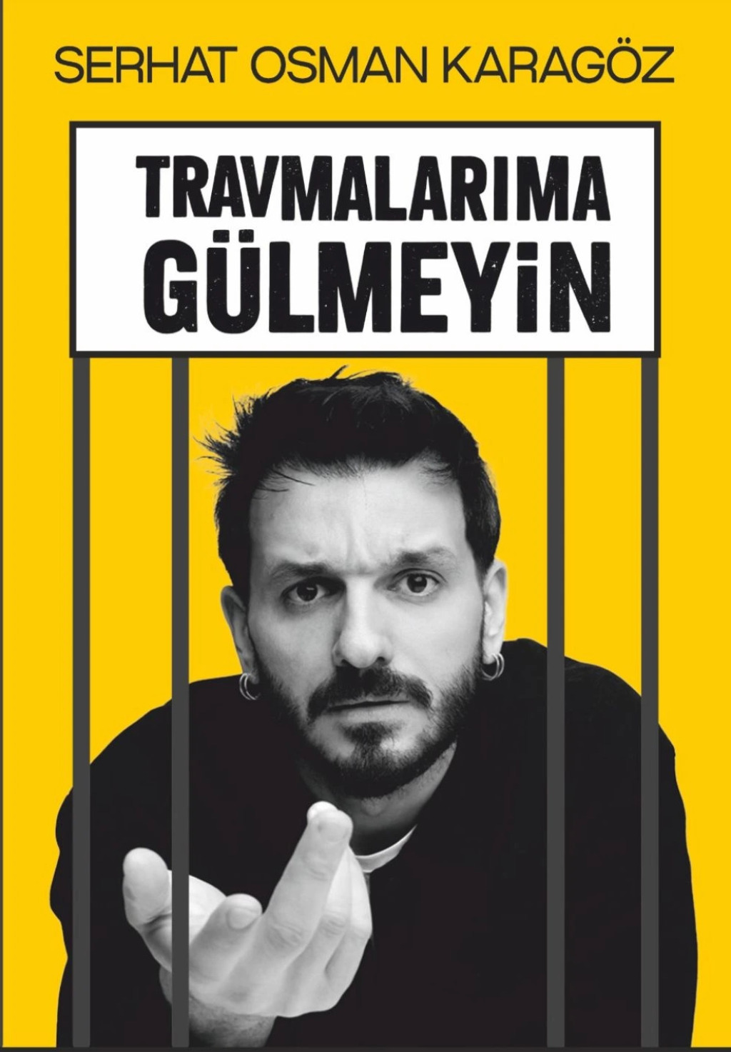 Serhat Osman Karagöz ''Travmalarıma Gülmeyin''