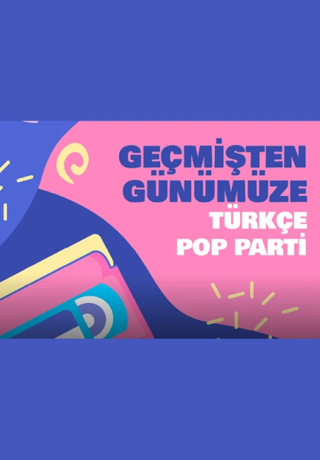 Serkan Öz ile Geçmişten Günümüze 90'lar 2000'ler Türkçe Pop