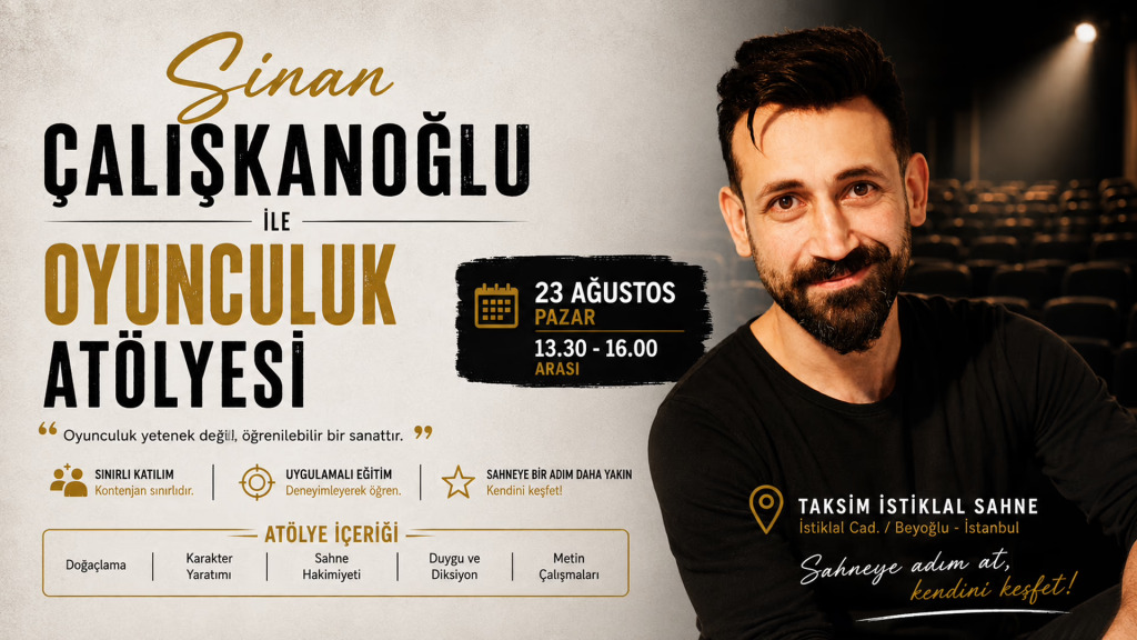 Sinan Çalışkanoğlu ile Oyunculuk Atölyesi