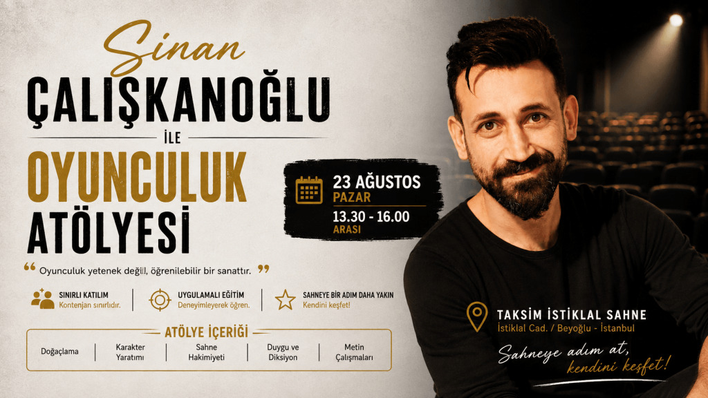 Sinan Çalışkanoğlu ile Oyunculuk Atölyesi