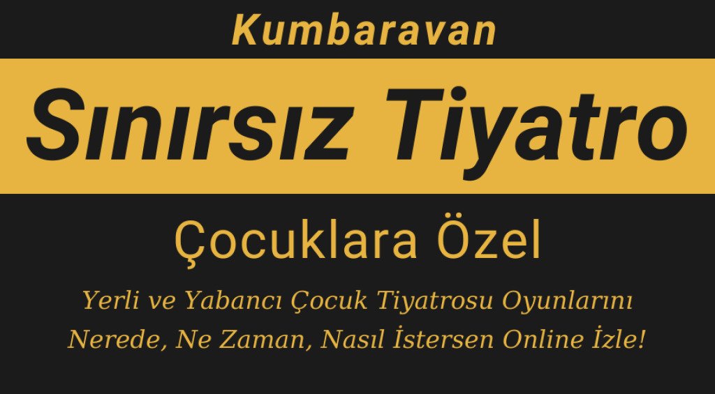 Sınırsız Yerli ve Yabancı Çocuk Tiyatrosu İzle - Aylık