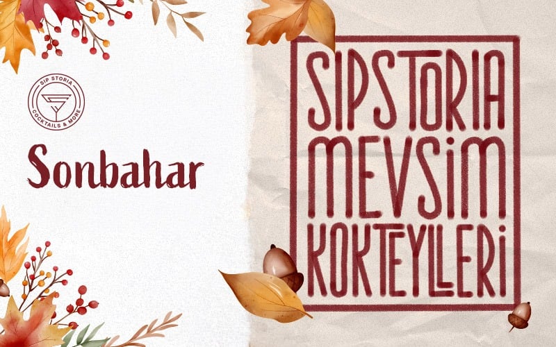 Sip Storia | Kokteyl Workshop | Mevsim Kokteylleri Sonbahar