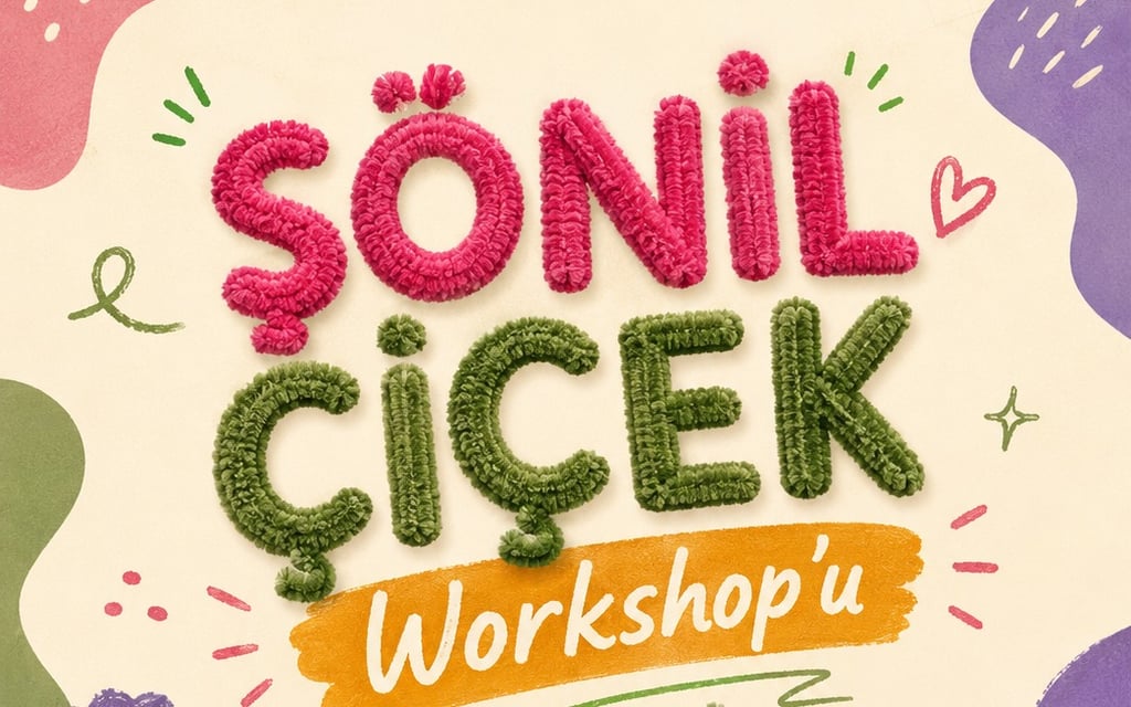 Şönil Çiçek Workshop I ARTNOAH