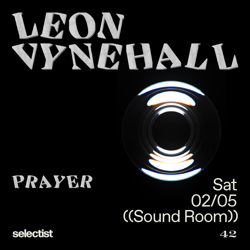 Sound Room - Leon Vynehall + Prayer