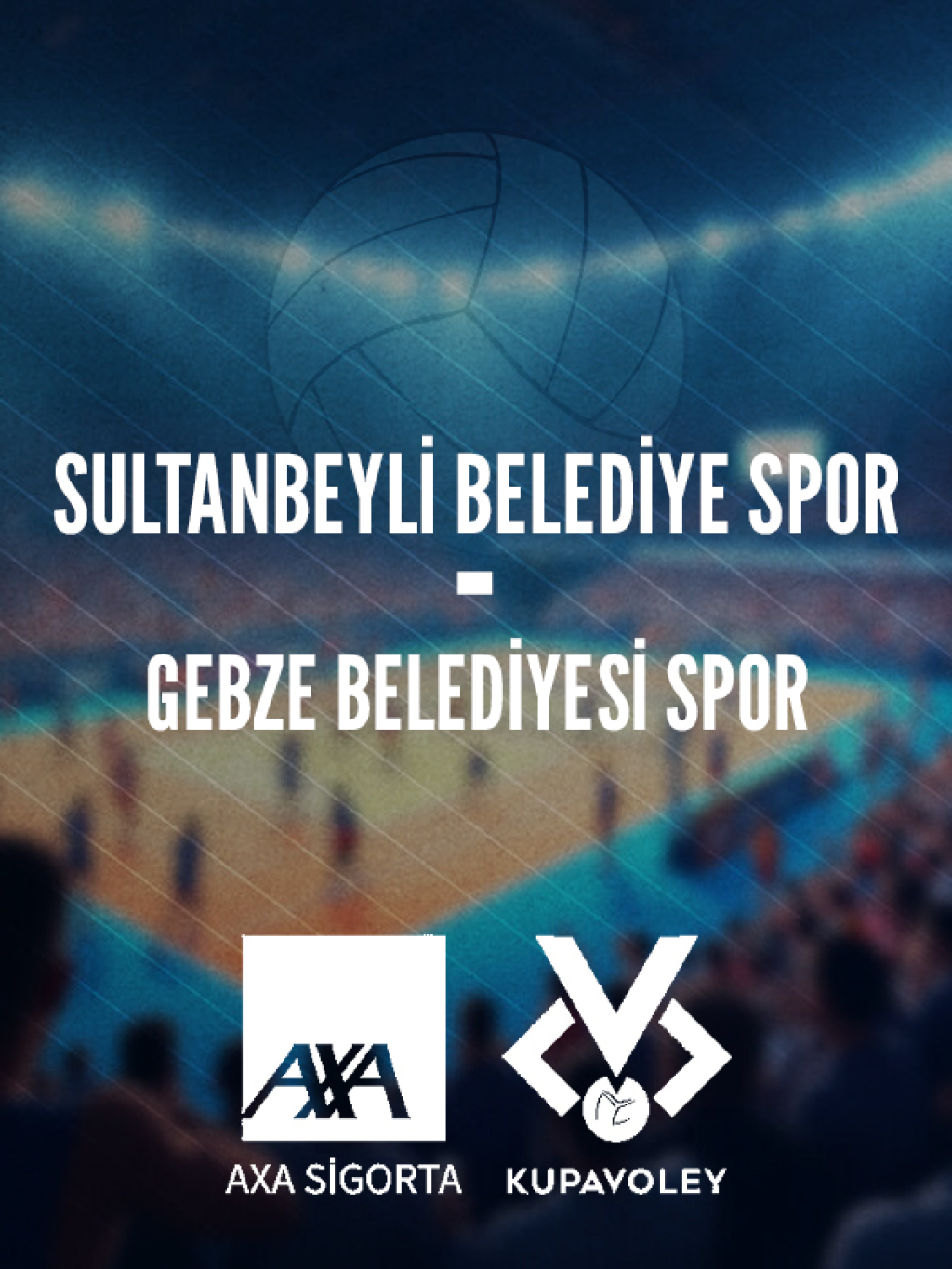 Sultanbeyli Belediye Spor - Gebze Belediyesi Spor AXA Sigorta Kupa Voley