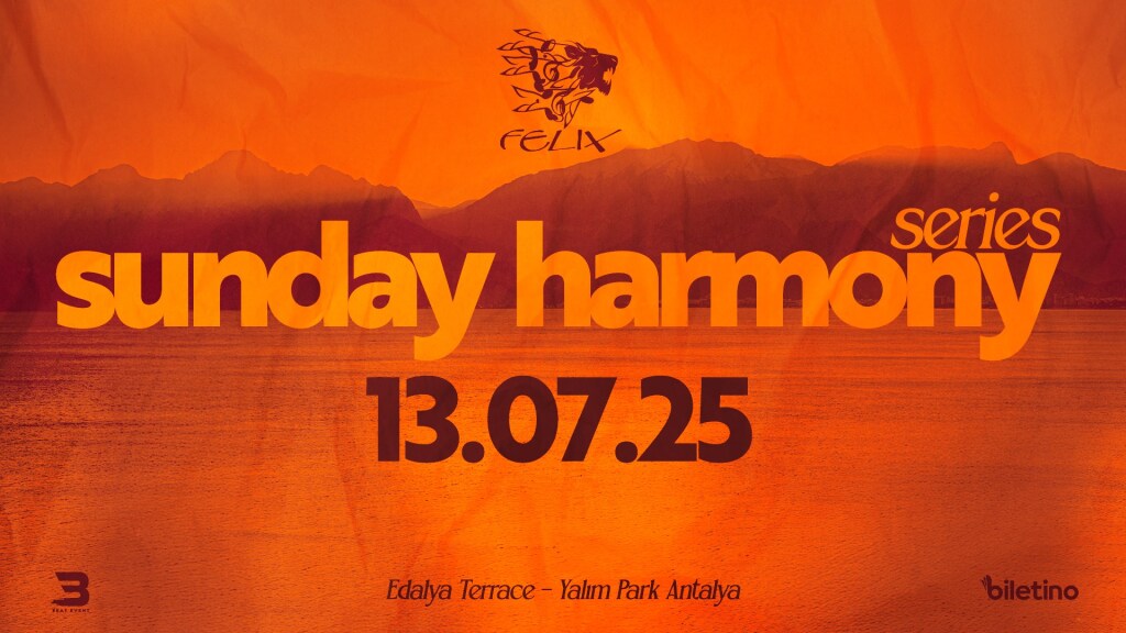 SUNDAY HARMONY Series FELIX EVENT @Edalya Yalım Park