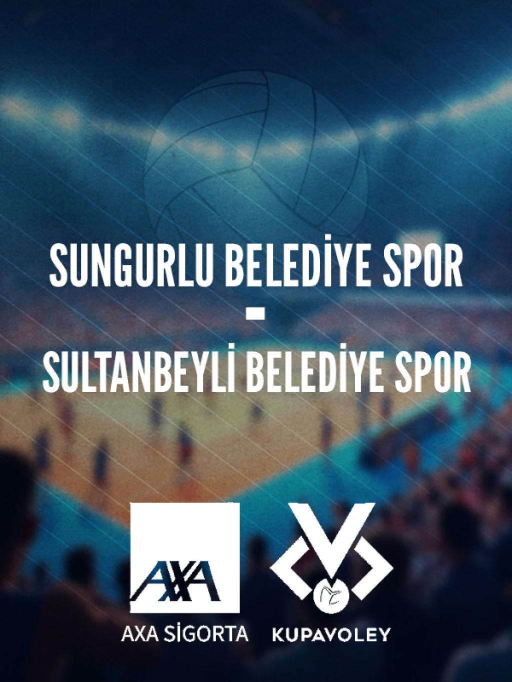 Sungurlu Belediye Spor - Sultanbeyli Belediye Spor AXA Sigorta Kupa Voley
