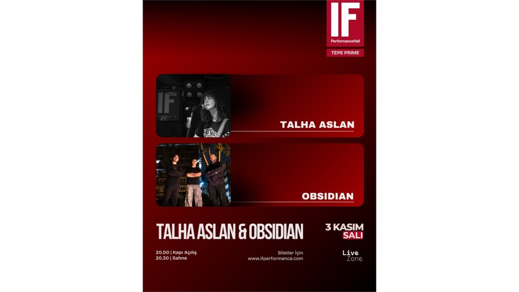 "TALHA ASLAN" ve "OBSIDIAN" KONSERİ (IF Performance Tepe Prime)