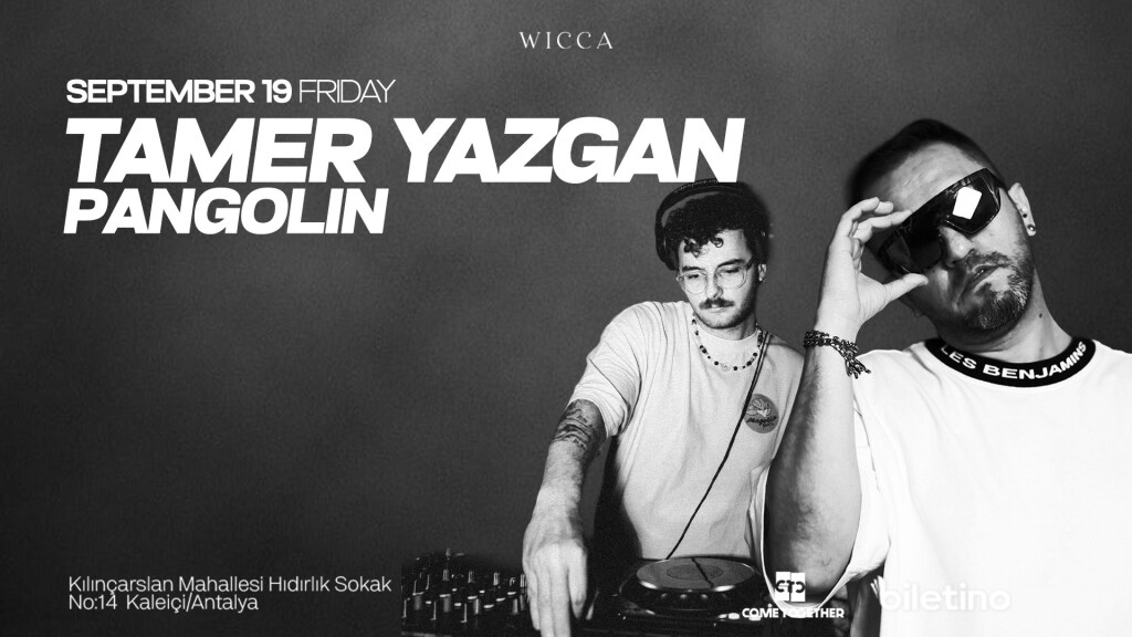 TAMER YAZGAN, PANGOLIN @Wicca Antalya 19 September !