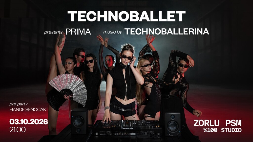 TECHNOBALLET-Zorlu PSM