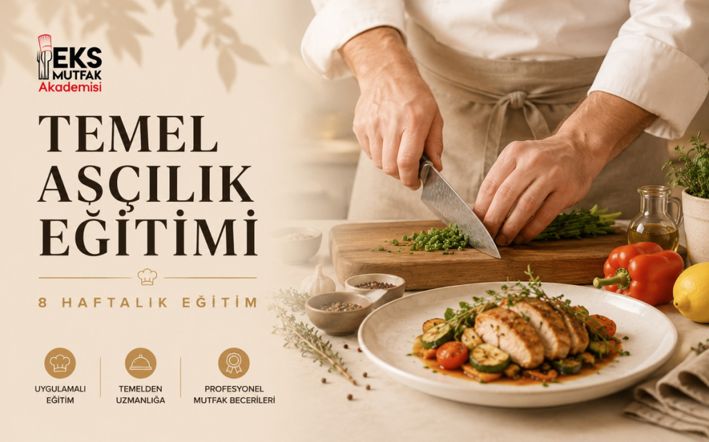 TEMEL AŞÇILIK EĞİTİMİ 101 | Atölye: EKS Mutfak