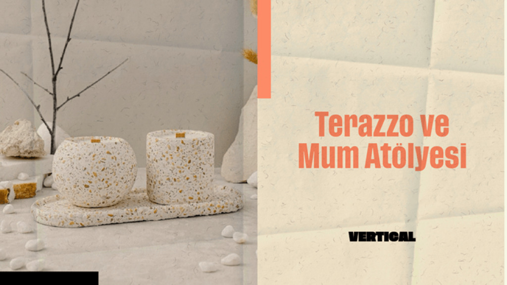 Terazzo ve Mum Atölyesi
