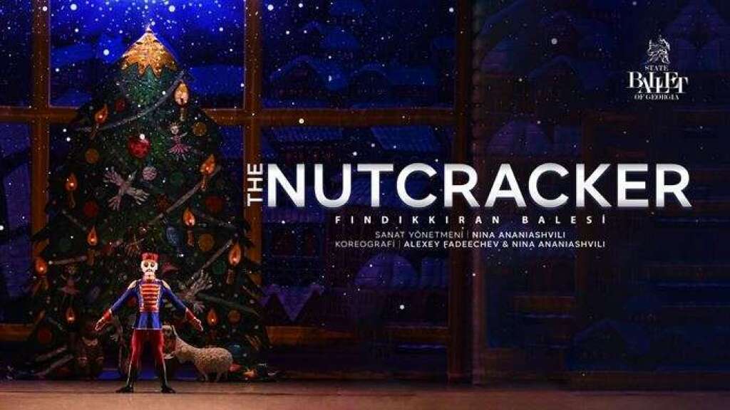The Nutcracker (Fındıkkıran Balesi) - State Ballet of Georgia
