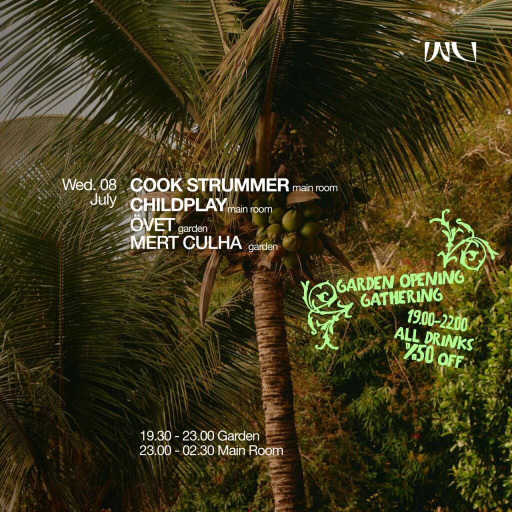 This Week at Wu: Wednesday COOK STRUMMER & CHILDPLAY & ÖVET & MERT CULHA