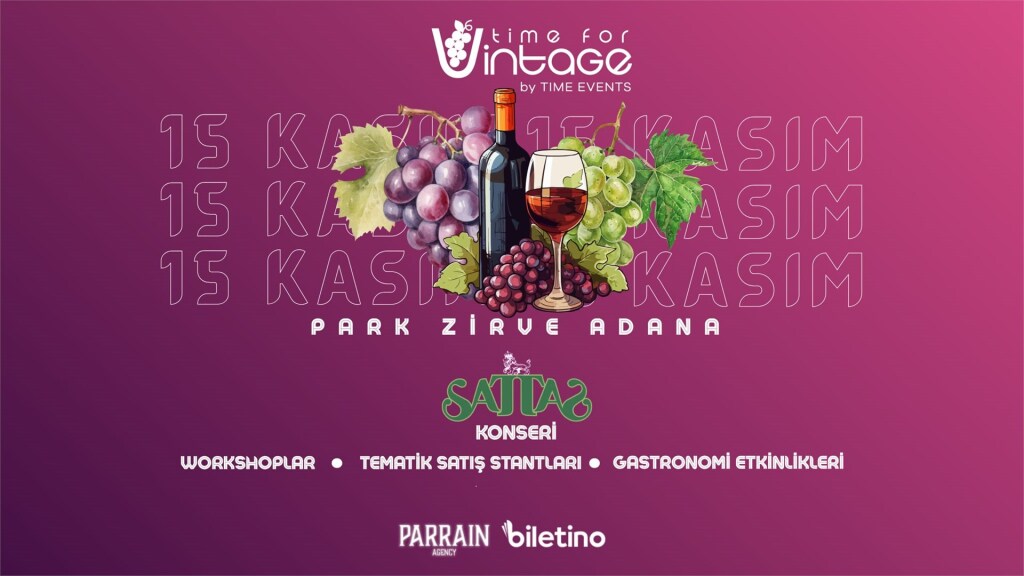 TIME FOR VINTAGE - ADANA BAĞCILIK FESTİVALİ