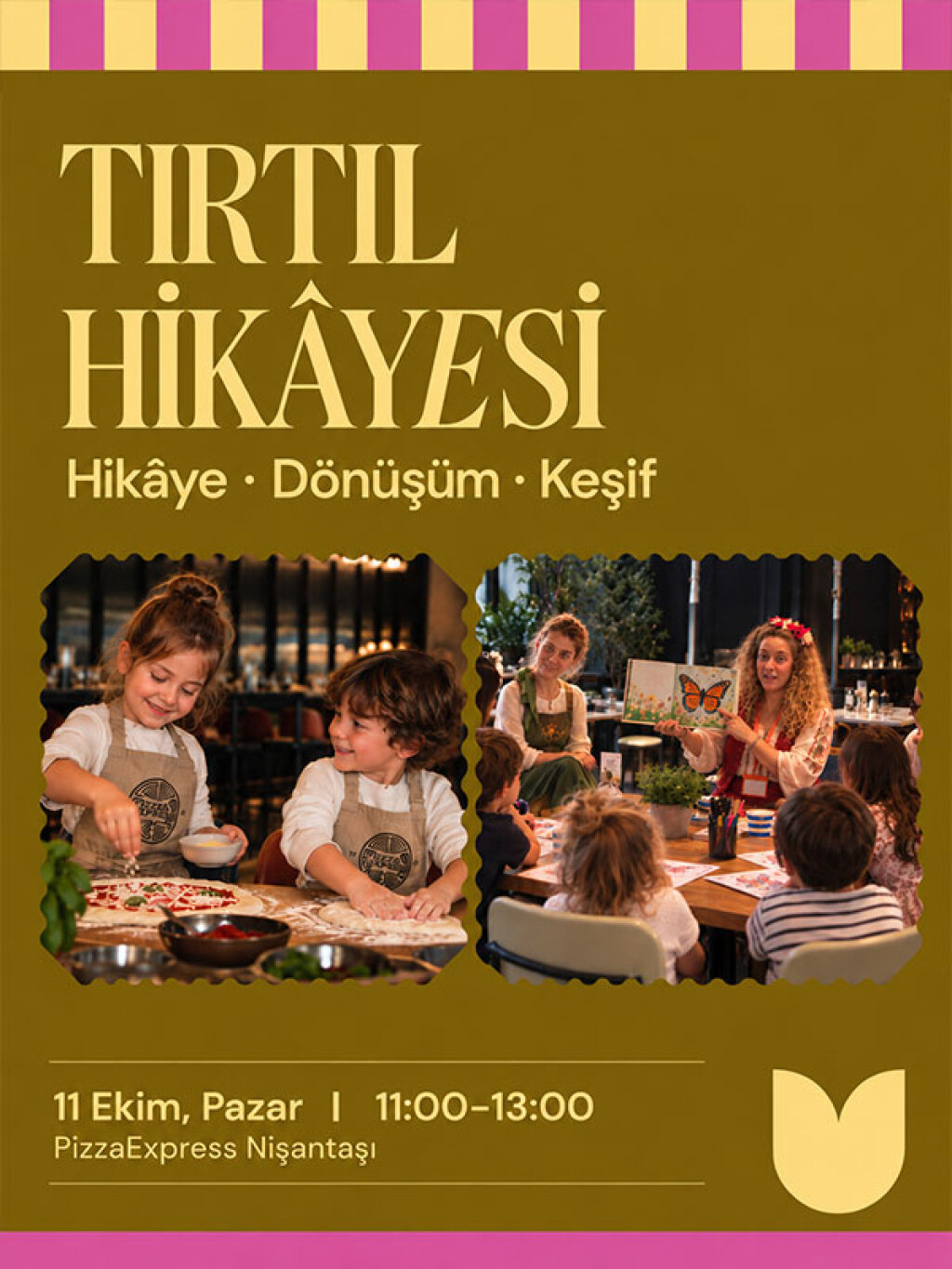 Tırtıl Hikâyesi & Pizza Atölyesi | PizzaExpress x Mudita