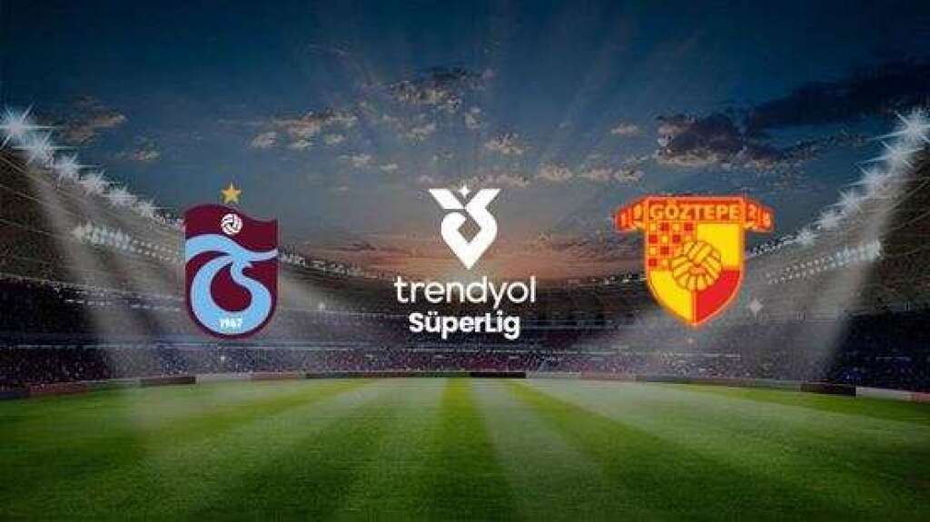 Trabzonspor A.Ş.- Göztepe A.Ş.