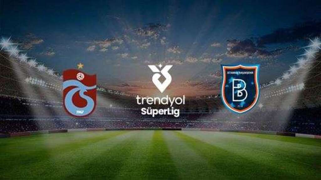 Trabzonspor A.Ş.- Rams Başakşehir FK