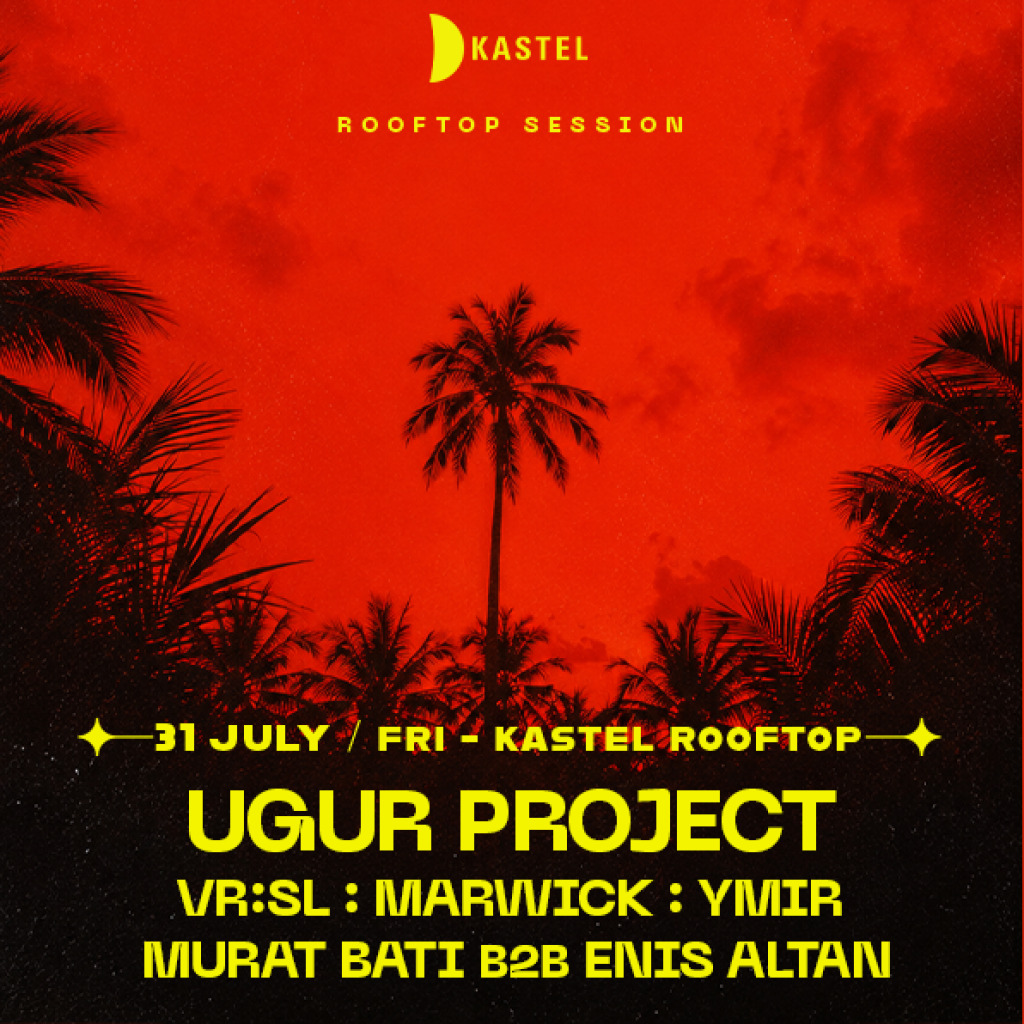 UGUR PROJECT + VR:SL + MARWICK + YMIR + MURAT BATI b2b ENİS ALTAN I KASTEL #ROOFTOPSERIES022