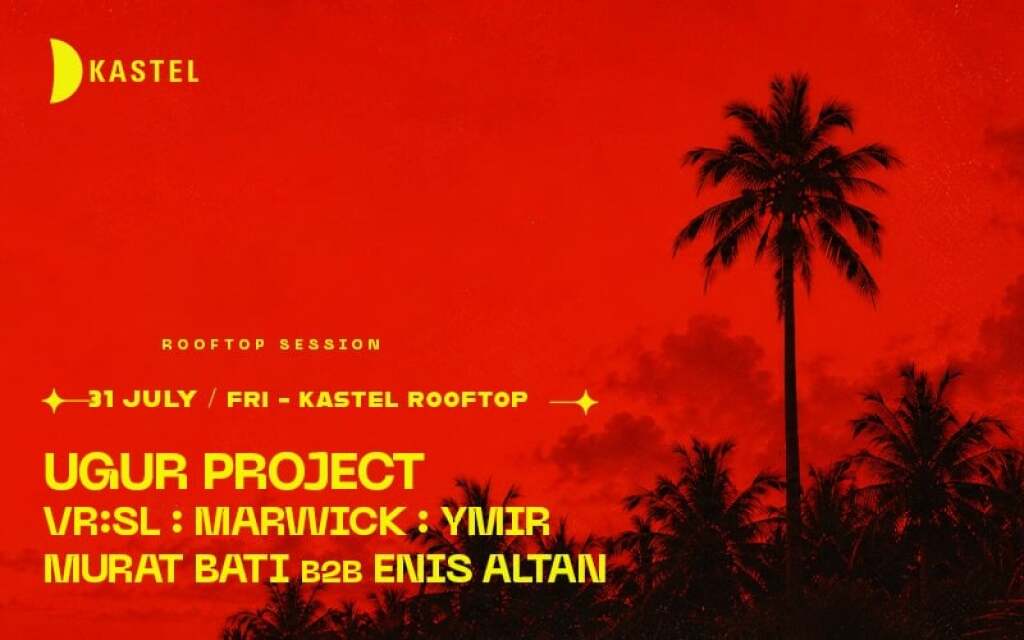 UGUR PROJECT + VR:SL + MARWICK + YMIR + MURAT BATI b2b ENİS ALTAN ❚❚  KASTEL #ROOFTOPSERIES021