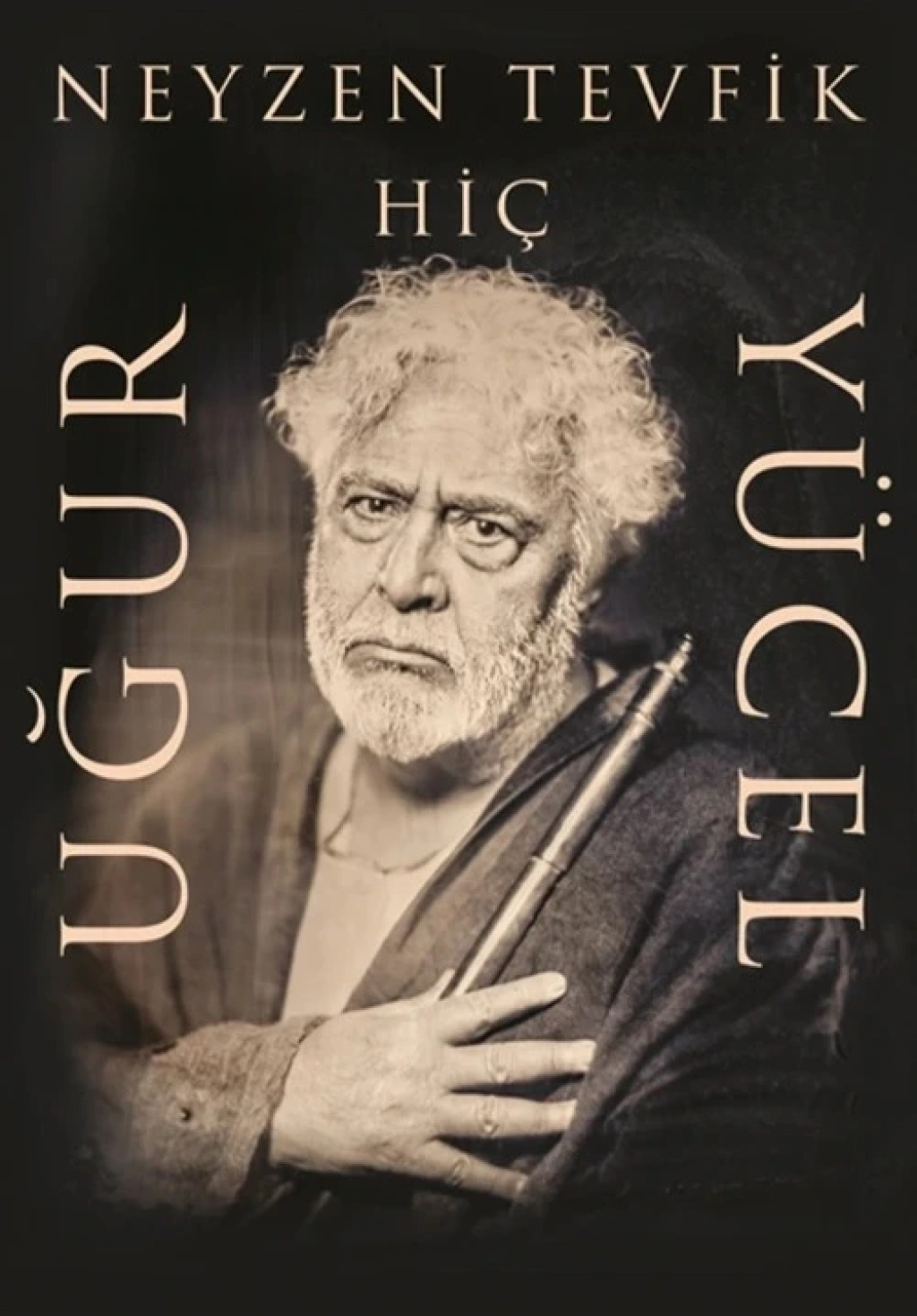 Uğur Yücel - Neyzen Tevfik "Hiç"