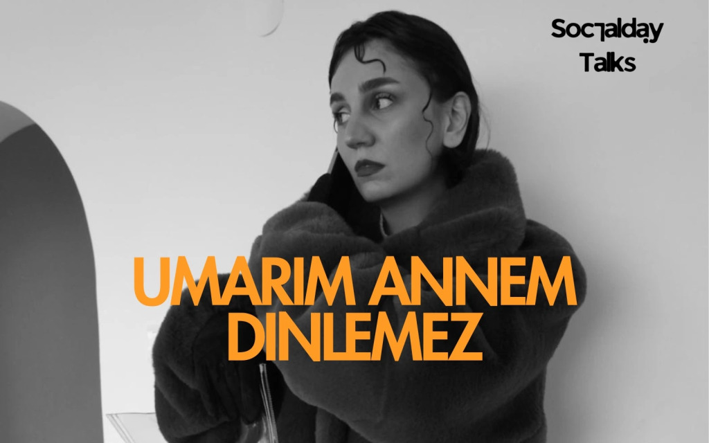 Umarım Annem Dinlemez