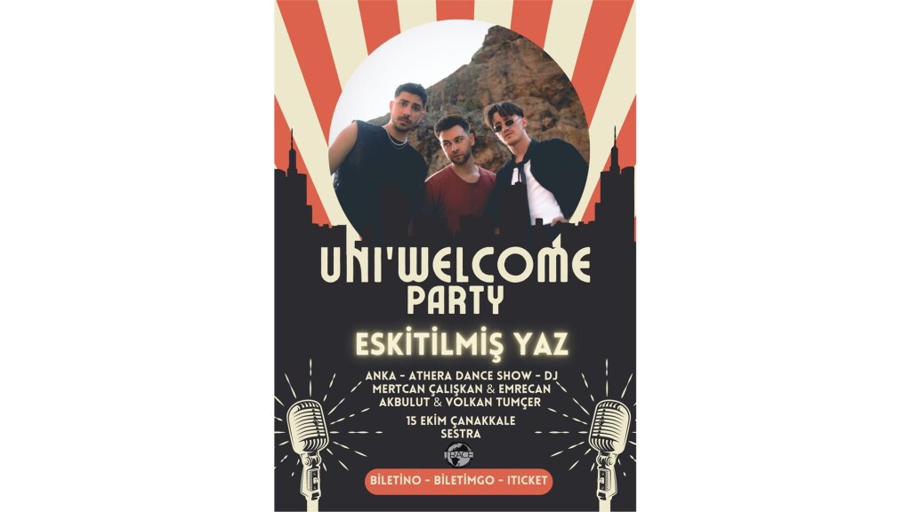 ÜNİ WELCOME PARTY "ESKİTİLMİŞ YAZ KONSERİ - Çanakkale
