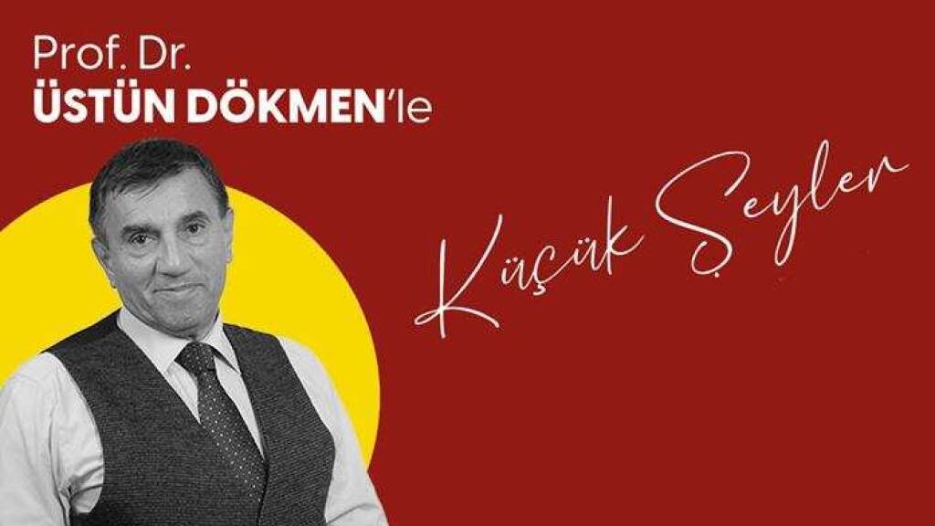 Üstün Dökmen İle Küçük Şeyler