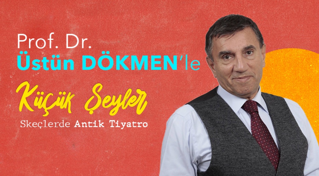Üstün Dökmen İle Küçük Şeyler