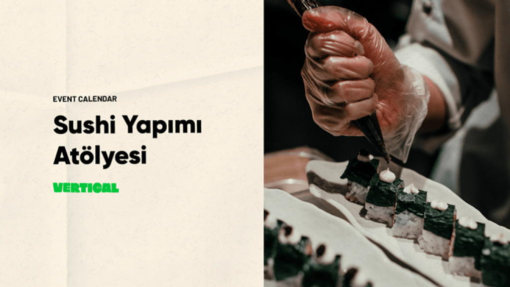 Vertical | Sushi Yapımı Atölyesi