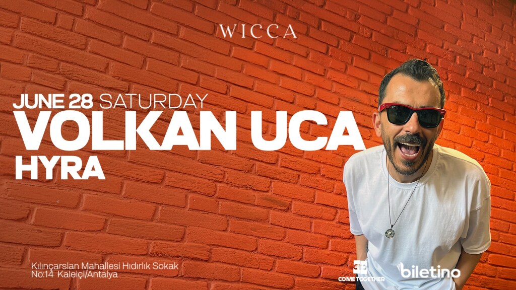 Volkan Uca, Hyra@WiccaAntalya June 28th Wicca !