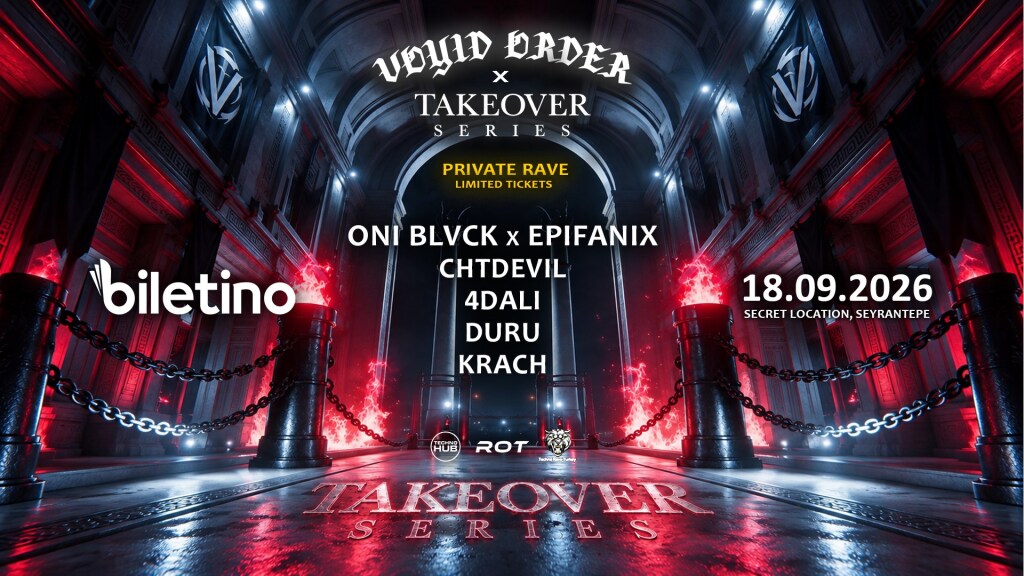 VOYID ORDER x TAKEOVER SERIES PRIVATE RAVE ISTANBUL